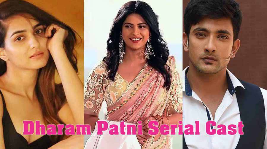 Dharam Patni Serial Cast, Story, Actor, Actress Real Name, Wiki