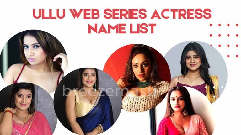 Ullu Web Series Actress Name List-Photos, Profile, Wiki
