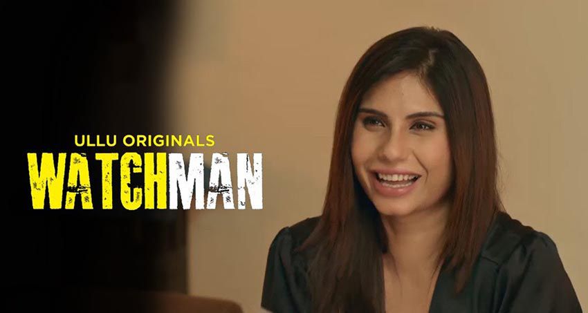 Watchman Web Series (ullu) Cast, Story, Actress, Actor, Wiki